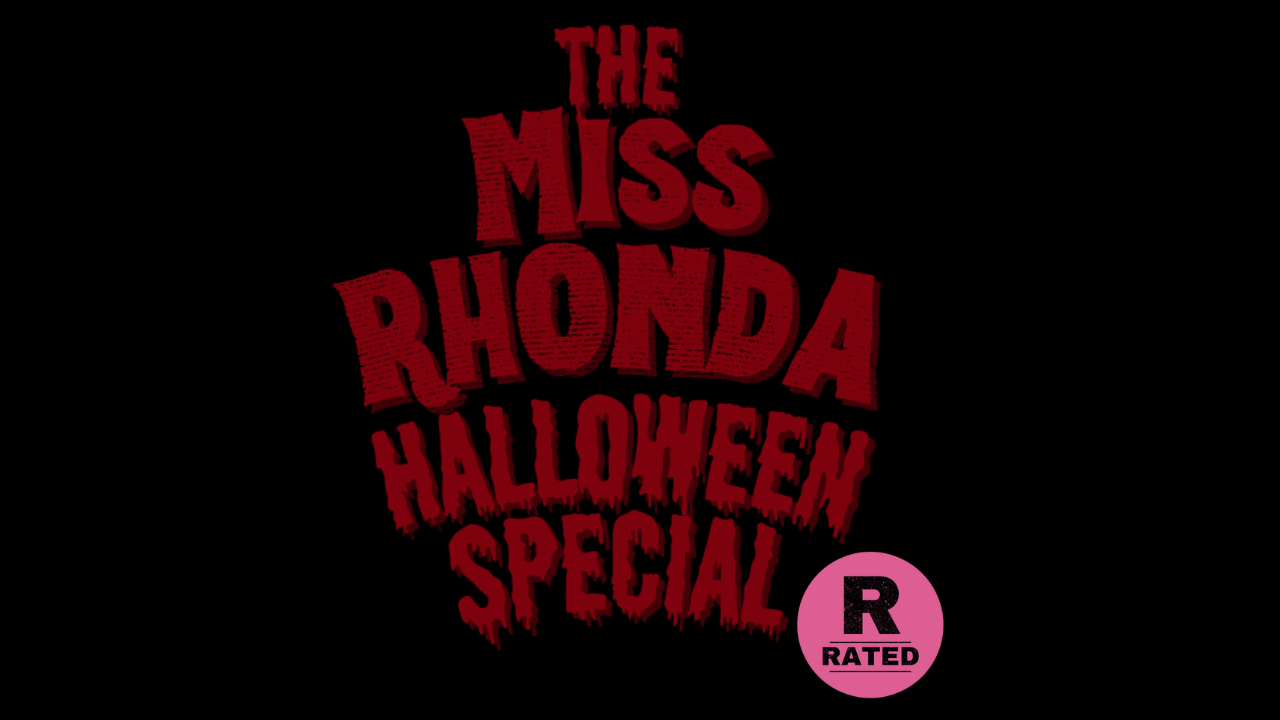 The Miss Rhonda Halloween Special